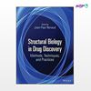تصویر  کتاب Structural Biology in Drug Discovery: Methods, Techniques, and Practices نوشته Jean-Paul Renaud از انتشارات اطمینان