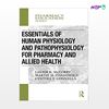 تصویر  کتاب Essentials of Human Physiology and Pathophysiology for Pharmacy and Allied Health نوشته Laurie . McCorry از انتشارات اطمینان