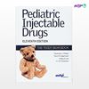تصویر  کتاب Pediatric Injectable Drugs: The Teddy Bear Book نوشته Stephanie J. Phelps,Tracy M. Hagemann,Kelley R. Lee, A. Jill Thompson از انتشارات اطمینان