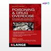 تصویر  کتاب Poisoning and Drug Overdose نوشته Kent Olson, Ilene Anderson, Neal Benowitz, Paul Blanc, Richard Clark and others از انتشارات اطمینان