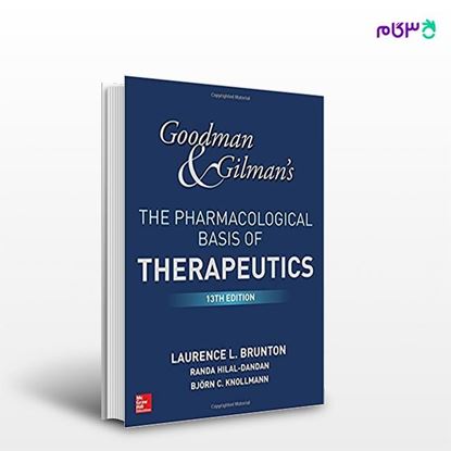 تصویر  کتاب Goodman and Gilman's The Pharmacological Basis of Therapeutics نوشته Laurence Brunton,‎ Bjorn Knollmann,‎ Randa Hilal-Dandan از انتشارات اطمینان