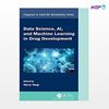 تصویر  کتاب Data Science, AI, and Machine Learning in Drug Development نوشته Harry Yang از انتشارات اطمینان