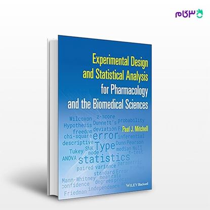 تصویر  کتاب Experimental Design and Statistical Analysis for Pharmacology and the Biomedical Sciences نوشته Paul J. Mitchell از انتشارات اطمینان