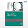 تصویر  کتاب Advanced Food Analysis Tools نوشته Rovina Kobun از انتشارات اطمینان