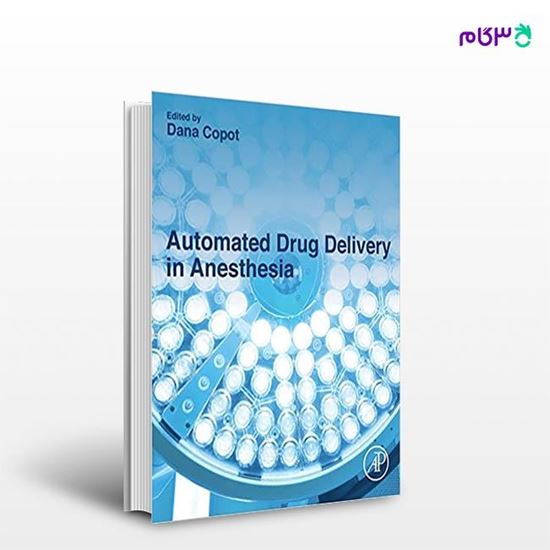 تصویر  کتاب Automated Drug Delivery in Anesthesia نوشته Dana Copot از انتشارات اطمینان