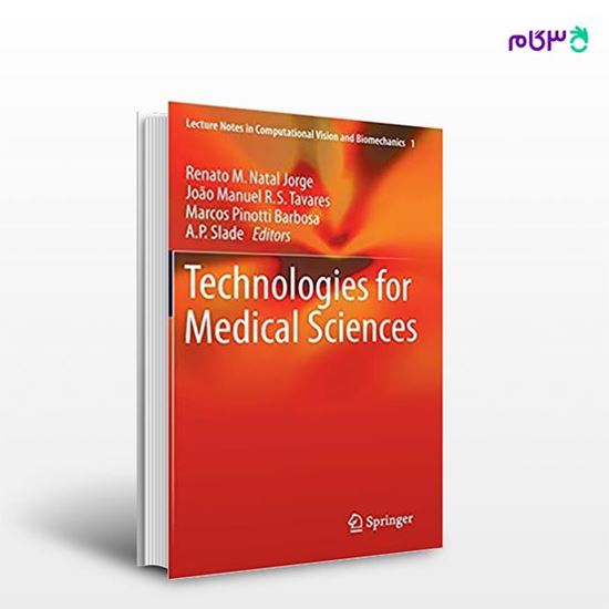 تصویر  کتاب Technologies for Medical Sciences (Book 1) نوشته Renato M.Natal Jorge, Joao Tavares از انتشارات اطمینان
