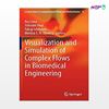 تصویر  کتاب Visualization and Simulation of Complex Flows in Biomedical Engineering (Book 12) نوشته Rui Lima, Yohsuke Imai از انتشارات اطمینان