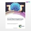 تصویر  کتاب Acute Brain Impairment (Drug Discovery (Volume 62) نوشته Thomas A.Gennarelli, Bridget Martinez, Svetlana A Dambinova, Philip V Peplow از انتشارات اطمینان