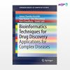 تصویر  کتاب Bioinformatics Techniques for Drug Discovery: Applications for Complex Diseases نوشته Aman Chandra Kaushik, Ajay Kumar از انتشارات اطمینان