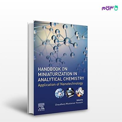 تصویر  کتاب Handbook on Miniaturization in Analytical Chemistry نوشته Chaudhery Mustansar Hussain از انتشارات اطمینان