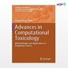 تصویر  کتاب Advances in Computational Toxicology: Methodologies and Applications in Regulatory Science (Book 30) نوشته Huixiao Hong از انتشارات اطمینان