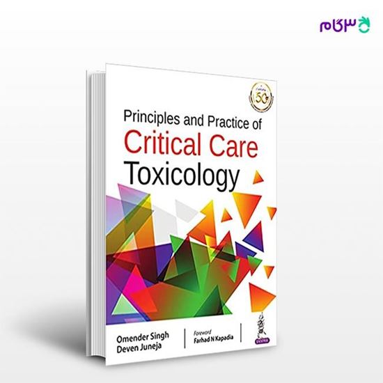 تصویر  کتاب Principles and Practice of Critical Care Toxicology نوشته Omender Singh از انتشارات اطمینان