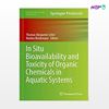 تصویر  کتاب In Situ Bioavailability and Toxicity of Organic Chemicals in Aquatic Systems نوشته Thomas-Benjamin Seiler, Markus Brinkmann از انتشارات اطمینان