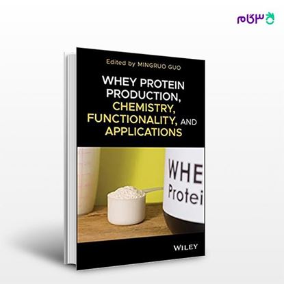 تصویر  کتاب Whey Protein Production, Chemistry, Functionality, and Applications نوشته Mingruo Guo از انتشارات اطمینان