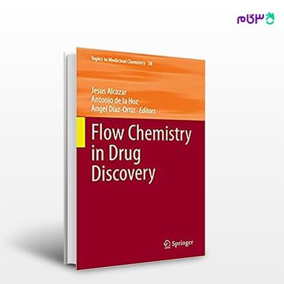 تصویر  کتاب Flow Chemistry in Drug Discovery نوشته Jesus Alcazar, Antonio de la Hoz, Angel Díaz-Ortiz از انتشارات اطمینان
