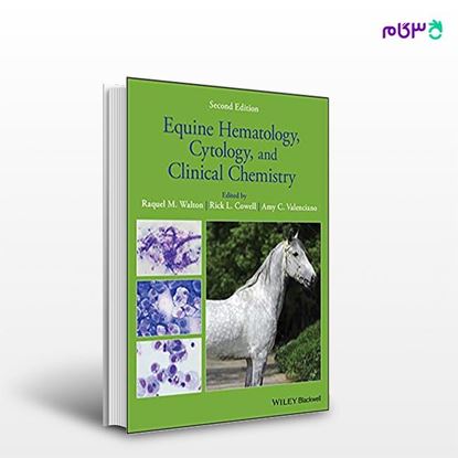 تصویر  کتاب Equine Hematology, Cytology, and Clinical Chemistry نوشته Rrquel M.Walton,Rick L. Cowell, Amy C.Valenciano از انتشارات اطمینان