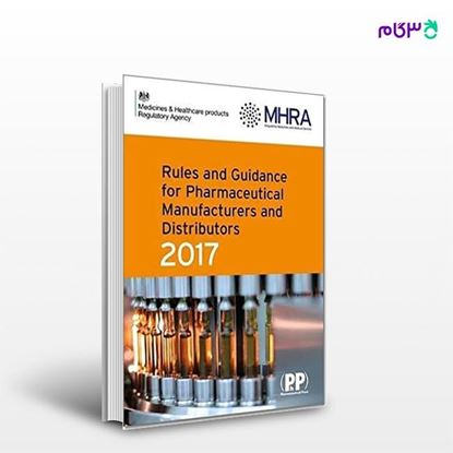 تصویر  کتاب Rules and Guidance for Pharmaceutical Manufacturers and Distributors2017 نوشته Medicines and Healthcare Products Regulatory Agency از انتشارات اطمینان
