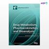 تصویر  کتاب Drug Metabolism, Pharmacokinetics and Bioanalysis نوشته Hye Suk Lee, Kwang-Hyeon Liu از انتشارات اطمینان