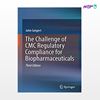 تصویر  کتاب The Challenge of CMC Regulatory Compliance for Biopharmaceuticals نوشته Geigert از انتشارات اطمینان