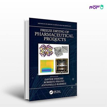 تصویر  کتاب Freeze Drying of Pharmaceutical Products نوشته Davide Fissore, Roberto Pisano, Antoneiio Barresi از انتشارات اطمینان