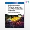 تصویر  کتاب Polymorphism in the Pharmaceutical Industry نوشته Rolf Hifiker, Markus von Raumer از انتشارات اطمینان