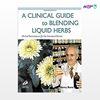 تصویر  کتاب A Clinical Guide to Blending Liquid Herbs نوشته Kerry Bone MCPP FNHAA FNIMH DipPhyto Bsc(Hones) از انتشارات اطمینان