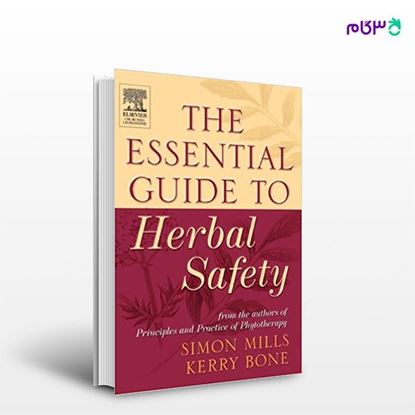 تصویر  کتاب The Essential Guide to Herbal Safety نوشته simon y mills, Kerry Bone MCPP FNHAAFNIMH DipPhyto Bsc(Hones) از انتشارات اطمینان