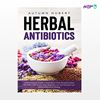 تصویر  کتاب Herbal Antibiotics: What Everybody Ought to Know About These Powerful Herbal Remedies نوشته Autumn Hubert از انتشارات اطمینان