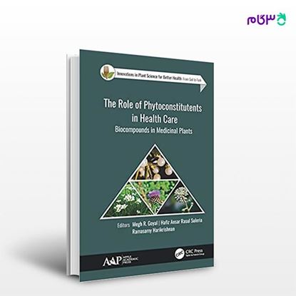 تصویر  کتاب The Role of Phytoconstitutents in Health Care نوشته Megh R,Goyal, Hafiz Ansar Rasul Suleria, Ramasamy Harikrishnan از انتشارات اطمینان