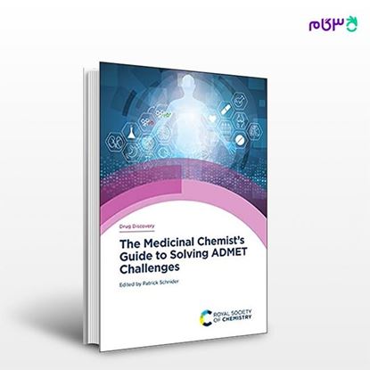 تصویر  کتاب The Medicinal Chemist's Guide to Solving ADMET Challenges نوشته Patrick Schnider از انتشارات اطمینان