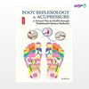 تصویر  کتاب Foot Reflexology & Acupressure نوشته Wei Zha از انتشارات اطمینان