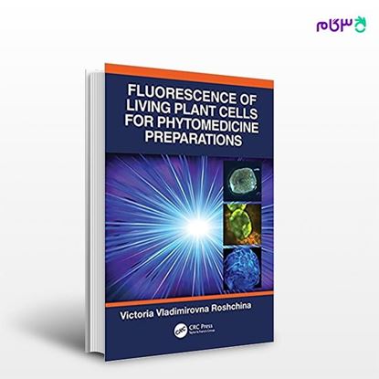 تصویر  کتاب Fluorescence of Living Plant Cells for Phytomedicine Preparations نوشته Victoria Vladimirovna Roshchina از انتشارات اطمینان