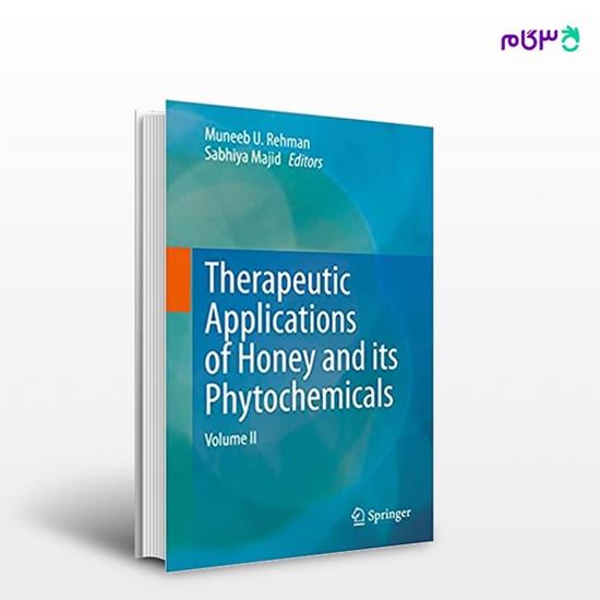 تصویر  کتاب Therapeutic Applications of Honey and its Phytochemicals نوشته Muneeb U. Rehman, Sabhiya Majid از انتشارات اطمینان