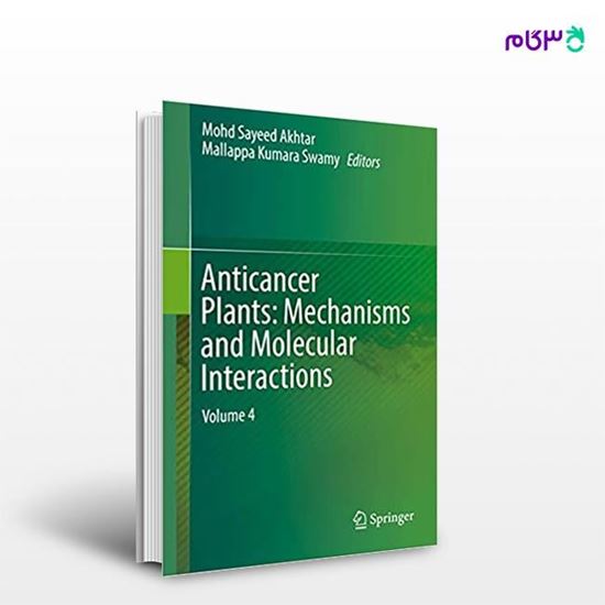 تصویر  کتاب Anticancer Plants: Mechanisms and Molecular Interactions (Volume 4) نوشته Mohd Sayeed Akhtar, Mallappa Kumara Swamy از انتشارات اطمینان