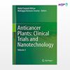 تصویر  کتاب Anticancer Plants: Clinical Trials and Nanotechnology (Volume 3) نوشته Mohd Sayeed Akhtar, Mallappa Kumara Swamy از انتشارات اطمینان