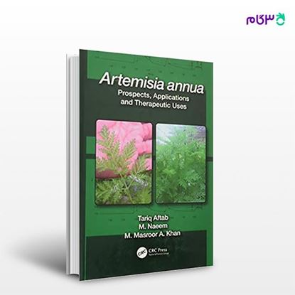 تصویر  کتاب Artemisia annua: Prospects, Applications and Therapeutic Uses نوشته Tariq Aftab , M.Naseem , M.Masroor A.Khan از انتشارات اطمینان