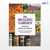 تصویر  کتاب The Healing Garden: Herbs for Health and Wellness نوشته Deb Soule از انتشارات اطمینان