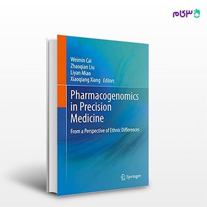تصویر  کتاب Pharmacogenomics in Precision Medicine نوشته Weimin Cai, Zhaoqian Liu, Liyan Miao, Xiaoqiang Xiang از انتشارات اطمینان