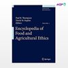 تصویر  کتاب Encyclopedia of Food and Agricultural Ethics نوشته Paul B. Thompson از انتشارات اطمینان