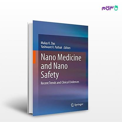تصویر  کتاب Nano Medicine and Nano Safety نوشته Malay K. Das, Yashwant V. Pathak از انتشارات اطمینان