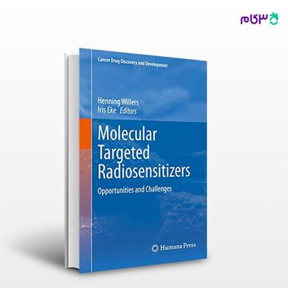 تصویر  کتاب Molecular Targeted Radiosensitizers: Opportunities and Challenges نوشته Henning Willers, Iris Eke از انتشارات اطمینان