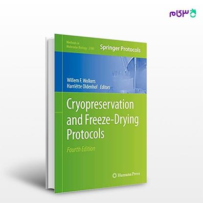 تصویر  کتاب Cryopreservation and Freeze-Drying Protocols نوشته Willem F. Wolkers, Harriëtte Oldenhof از انتشارات اطمینان