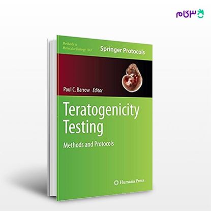 تصویر  کتاب Teratogenicity Testing: Methods and Protocols نوشته Luís Félix از انتشارات اطمینان