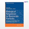تصویر  کتاب Biological Responses to Nanoscale Particles نوشته Peter Gehr, Reinhard Zellner از انتشارات اطمینان
