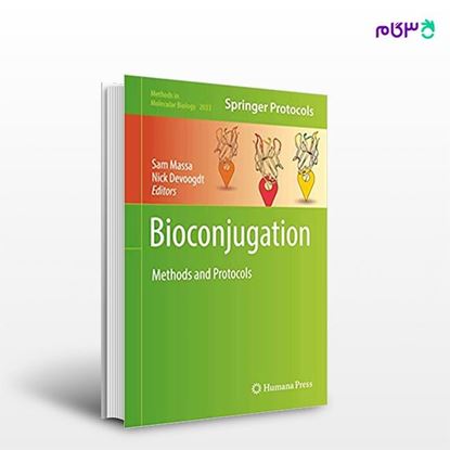 تصویر  کتاب Bioconjugation: Methods and Protocols نوشته Sam Massa, Nick Devoogdt از انتشارات اطمینان