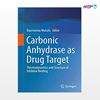 تصویر  کتاب Carbonic Anhydrase as Drug Target نوشته Daumantas Matulis از انتشارات اطمینان