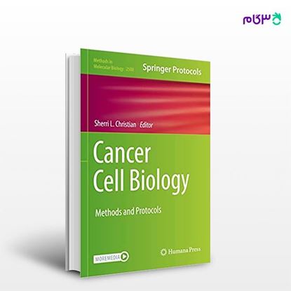 تصویر  کتاب Cancer Cell Biology: Methods and Protocols نوشته Sherri L. Christian از انتشارات اطمینان