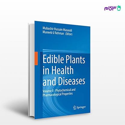 تصویر  کتاب Edible Plants in Health and Diseases: Volume II نوشته Mubashir Hussain Masoodi, Muneeb U Rehman از انتشارات اطمینان