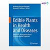 تصویر  کتاب Edible Plants in Health and Diseases: Volume II نوشته Mubashir Hussain Masoodi, Muneeb U Rehman از انتشارات اطمینان