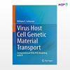 تصویر  کتاب Virus Host Cell Genetic Material Transport نوشته William E. Schiesser از انتشارات اطمینان